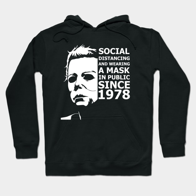 Michael Myers Social Distancing Since 1978 Hoodie by Pannolinno